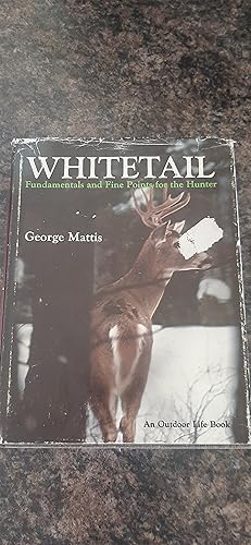 Imagen del vendedor de Whitetail: Fundamentals and Fine Points for the Hunter a la venta por Darby Jones