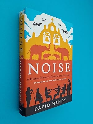 Seller image for Noise: A Human History of Sound and Listening (Companion to the BBC Radio Series) for sale by Books & Bobs