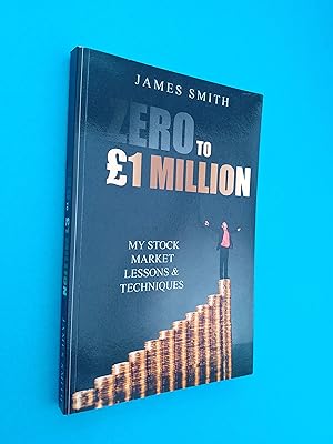 Zero to £1 Million: My Stock Market Lessons And Techniques