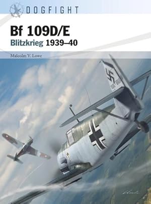 Bild des Verkufers fr Bf 109D/E : Blitzkrieg 1939-40 zum Verkauf von AHA-BUCH GmbH