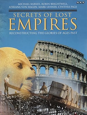 Seller image for Secrets Of Lost Empires : Reconstructing The Glories Of Ages Past : for sale by Sapphire Books