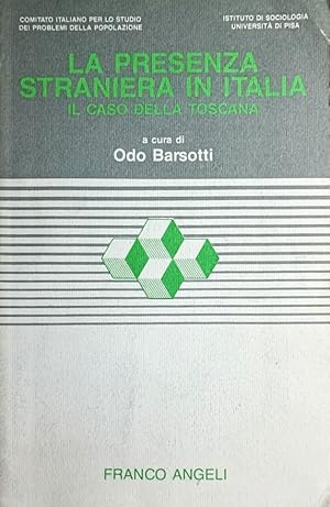 LA PRESENZA STRANIERA IN ITALIA IL CASO DELLA TOSCANA