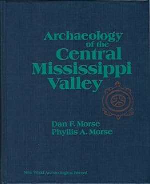 Seller image for Archaeology of the Central Mississippi Valley for sale by The Haunted Bookshop, LLC