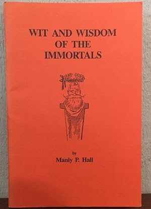 Seller image for WIT AND WISDOM OF THE IMMORTALS for sale by Lost Horizon Bookstore