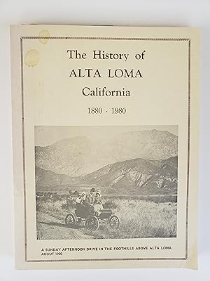 Bild des Verkufers fr The History of Alta Loma California 1880-1980 zum Verkauf von R. Rivers Books