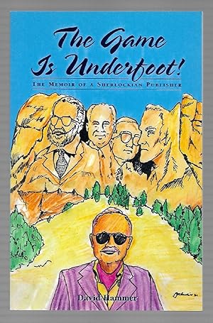 Seller image for The Game Is Underfoot! : The Memoir of a Sherlockian Publisher for sale by K. L. Givens Books