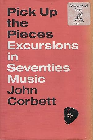 PICK UP THE PIECES: EXCURSIONS IN SEVENTIES MUSIC
