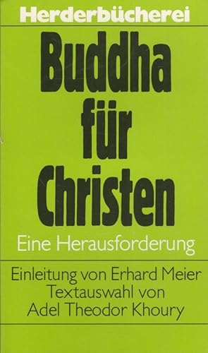 Bild des Verkufers fr Buddha fr Christen : Eine Herausforderung. / Herderbcherei ; Bd. 1303 zum Verkauf von Versandantiquariat Nussbaum