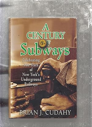 Bild des Verkufers fr A Century of Subways: Celebrating 100 Years of New York's Underground Railways zum Verkauf von Old Book Shop of Bordentown (ABAA, ILAB)