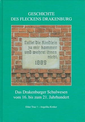 Das Drakenburger Schulwesen vom 16. bis zum 21. Jahrhundert - Geschichte des Fleckens Drakenburg ...