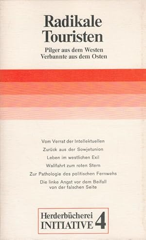 Seller image for Radikale Touristen : Pilger aus dem Westen, Verbannte aus dem Osten. / Herderbcherei / Initiative ; Bd. 4 for sale by Versandantiquariat Nussbaum