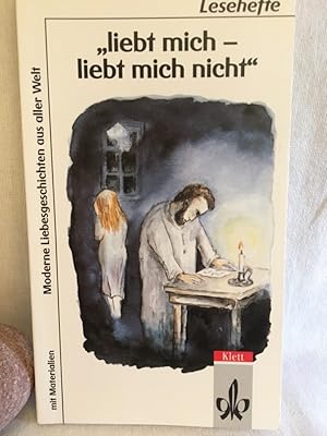 Seller image for "liebt mich - liebt mich nicht": Moderne Liebesgeschichten aus aller Welt mit Materialien. (= Lesehefte fr den Literaturunterricht). for sale by Versandantiquariat Waffel-Schrder