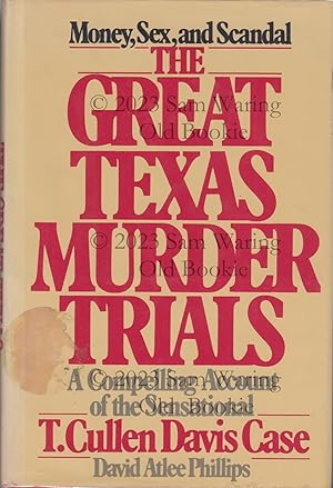 Image du vendeur pour The great Texas murder trials : a compelling account of the sensational T. Cullen Davis case mis en vente par Old Bookie
