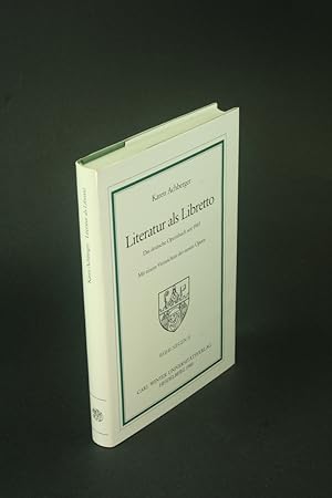 Seller image for Literatur als Libretto: das deutsche Opernbuch seit 1945 : mit einem Verzeichnis der neuen Opern. bersetzung aus dem Amerikanischen von Friedrich Achberger for sale by Steven Wolfe Books