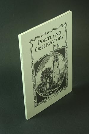 Imagen del vendedor de The Portland Observatory: the building, the builder, the maritime scene. a la venta por Steven Wolfe Books