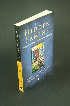 Imagen del vendedor de The hidden famine: poverty, hunger, and sectarianism in Belfast, 1840-50. a la venta por Steven Wolfe Books