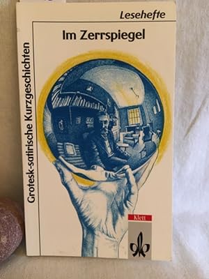 Seller image for Im Zerrspiegel: Grotesk-satirische Kurzgeschichten. (= Lesehefte fr den Literaturunterricht). for sale by Versandantiquariat Waffel-Schrder