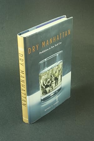 Immagine del venditore per Dry Manhattan: prohibition in New York City. venduto da Steven Wolfe Books