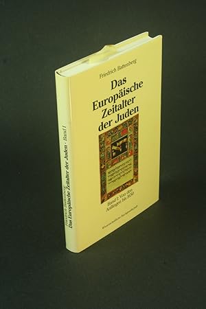 Image du vendeur pour Das europische Zeitalter der Juden: zur Entwicklung einer Minderheit in der nichtjdischen Umwelt Europas. Band I: Von den Anfngen bis 1650. mis en vente par Steven Wolfe Books