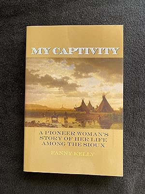 Seller image for My Captivity: A Pioneer Woman's Story of Her Life Among the Sioux for sale by H&S