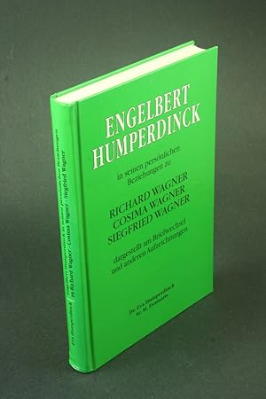 Immagine del venditore per Engelbert Humperdinck in seinen persnlichen Beziehungen zu Richard Wagner, Cosima Wagner, Siegfried Wagner : dargestellt am Briefwechsel und anderen Aufzeichnungen. venduto da Steven Wolfe Books