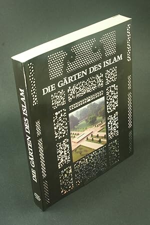 Bild des Verkufers fr Die Grten des Islam: Ausstellung im Linden-Museum, Stuttgart, 1993. zum Verkauf von Steven Wolfe Books