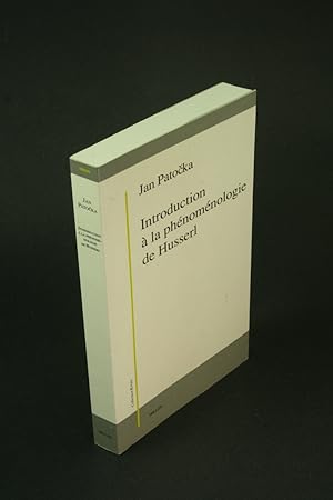 Bild des Verkufers fr Introduction  la phnomnologie de Husserl / Jan Patocka. Traduit du tchque par Erika Abrams zum Verkauf von Steven Wolfe Books