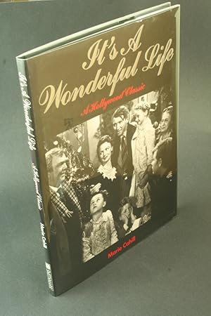 Bild des Verkufers fr It's a wonderful life: a Hollywood classic. zum Verkauf von Steven Wolfe Books