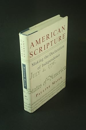 Imagen del vendedor de American scripture: making the Declaration of Independence. a la venta por Steven Wolfe Books