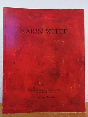 Immagine del venditore per Karin Witte. Bilder 1984 - 1991. Ausstellung im St. Annen-Museum, Museum f�r Kunst und Kulturgeschichte der Hansestadt L�beck, 07. April bis 26. Mai 1991 [signiert von Karin Witte] venduto da Antiquariat Weber