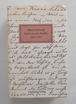 Briefe an seine Familie: 1875 - 1913. Hrsg. von Carl Schellenberg / Veröffentlichung der Lichtwar...