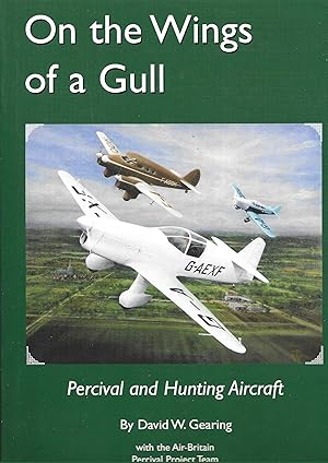 Seller image for On the Wings of a Gull: Percival and Hunting Aircraft for sale by Allen Williams Books