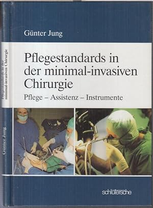 Bild des Verkufers fr Pflegestandards in der minimal-invasiven Chirurgie. Pflege - Assistenz - Instrumente. zum Verkauf von Antiquariat Carl Wegner