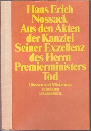 Seller image for Aus den Akten der Kanzlei Seiner Exzellenz des Herrn Premierministers Tod. Glossen und Miniaturen ( = Suhrkamp Taschenbuch 1468 ). for sale by Antiquariat Carl Wegner