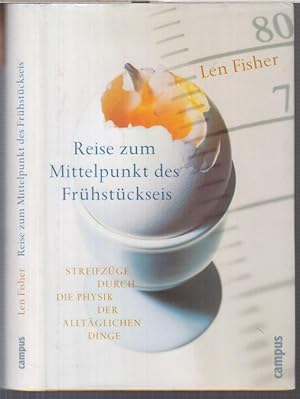 Seller image for Reise zum Mittelpunkt des Frhstckseis. Streifzge durch die Physik der alltglichen Dinge. for sale by Antiquariat Carl Wegner