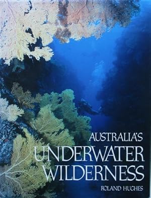 Seller image for AUSTRALIA'S UNDERWATER WILDERNESS for sale by Jean-Louis Boglio Maritime Books