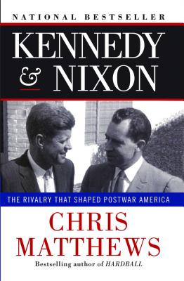 Seller image for Kennedy & Nixon: The Rivalry That Shaped Postwar America (Paperback or Softback) for sale by BargainBookStores