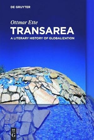 Bild des Verkufers fr TransArea : A Literary History of Globalization zum Verkauf von AHA-BUCH GmbH