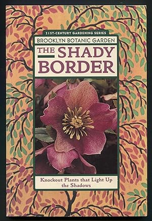 Bild des Verkufers fr Brooklyn Botanic Garden The Shady Border zum Verkauf von Between the Covers-Rare Books, Inc. ABAA