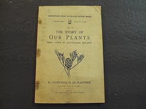 The Story Of Our Plants Australian Botany sc Constance M Le Plastrier 1933