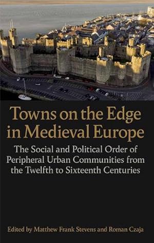 Imagen del vendedor de Towns on the Edge in Medieval Europe (Hardcover) a la venta por Grand Eagle Retail