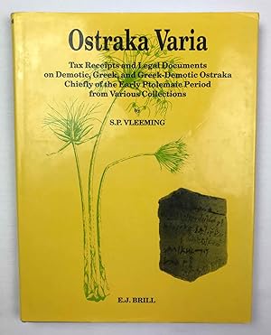Ostraka Varia. Tax receipts and legal documents on Demotic, Greek and Greek-Demotic ostraka, chie...