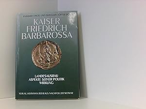 Seller image for Kaiser Friedrich Barbarossa. Landesausbau - Aspekte seiner Politik- Wirkung for sale by Book Broker