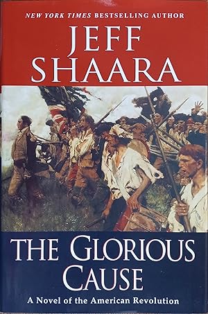 Image du vendeur pour The Glorious Cause: A Novel of the American Revolution mis en vente par The Book House, Inc.  - St. Louis