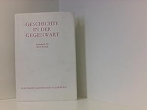 Geschichte in der Gegenwart: Festschrift für Kurt Kluxen