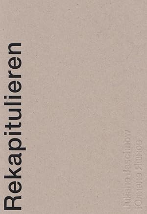 Rekapitulieren / Juliane Jaschnow ; Text Thomas Locher ; Herausgeber: Ostdeutsche Sparkassenstift...