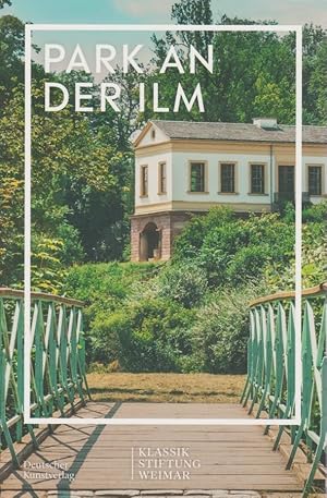 Park an der Ilm. herausgegeben von der Klassik Stiftung Weimar ; mit Beiträgen von Kilian Jost [u...