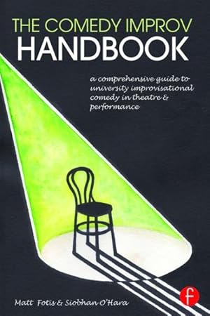 Seller image for Comedy Improv Handbook : A Comprehensive Guide to University Improvisational Comedy in Theatre and Performance for sale by GreatBookPricesUK