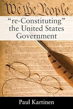 Seller image for "re-Constituting" the United States Government for sale by GreatBookPricesUK