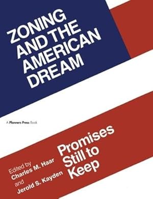 Image du vendeur pour Zoning and the American Dream: Promises Still to Keep (American Planning Association) mis en vente par WeBuyBooks